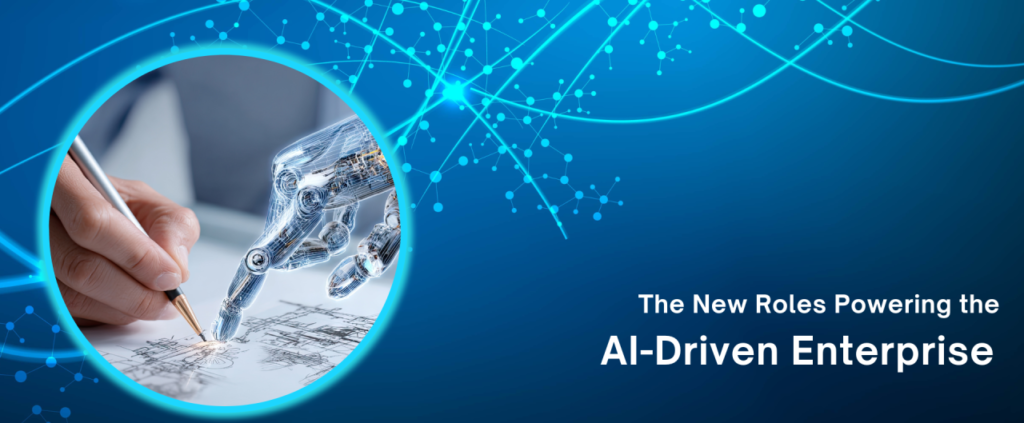 Redefining Roles for an AI-Driven Enterprise