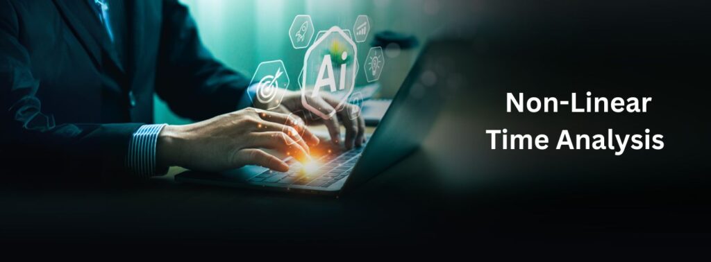 Non-Linear Time Analysis